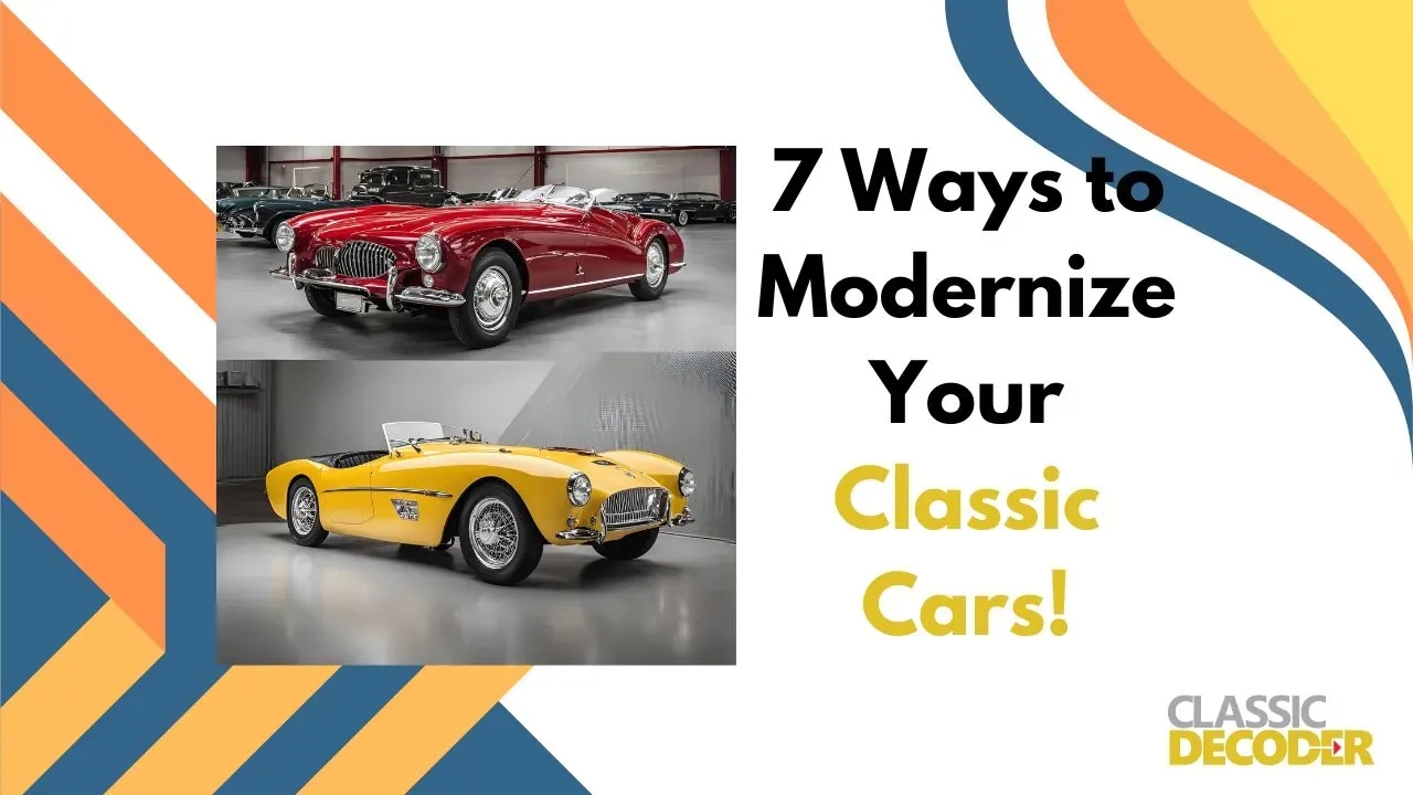 7 Ways to Modernize Your Classic Cars