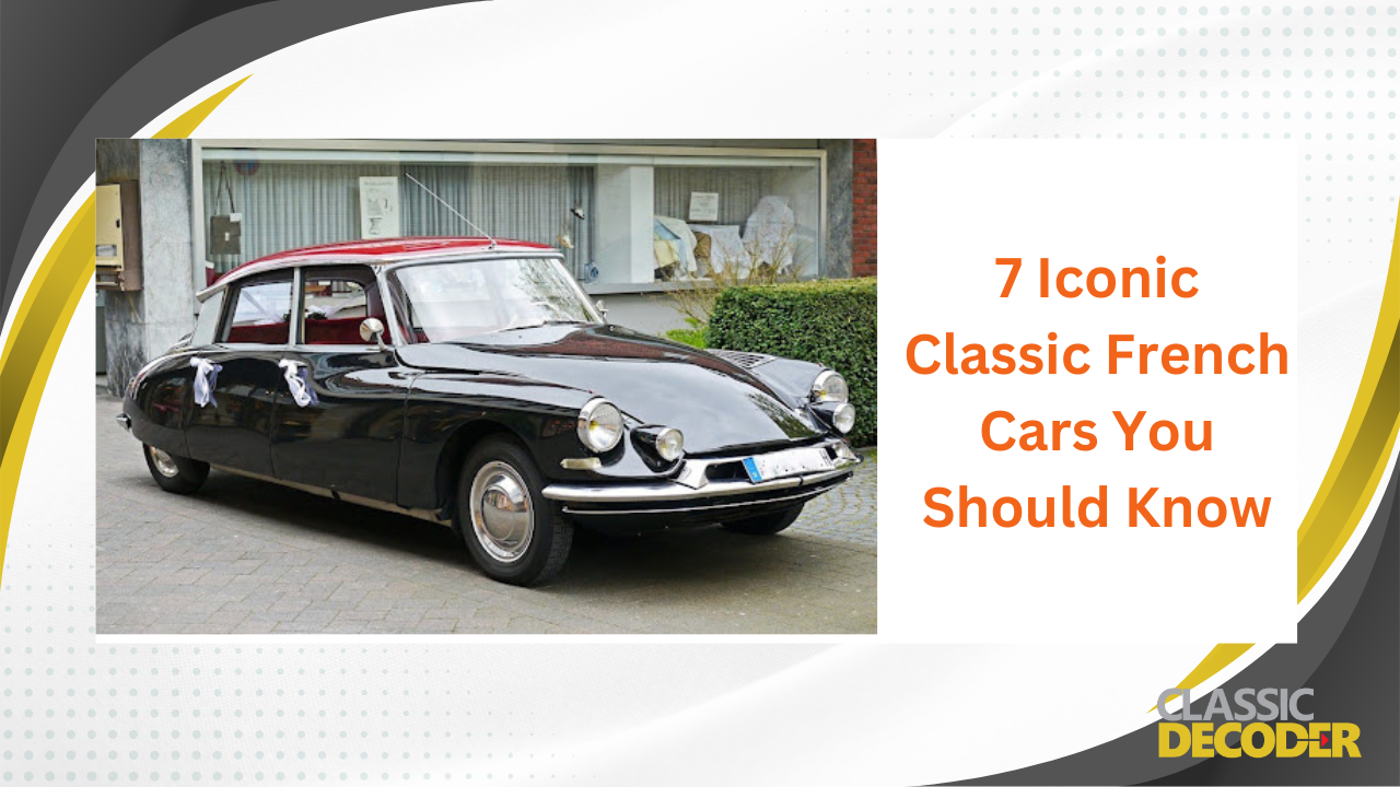 7 Iconic Classic French Cars You Should Know