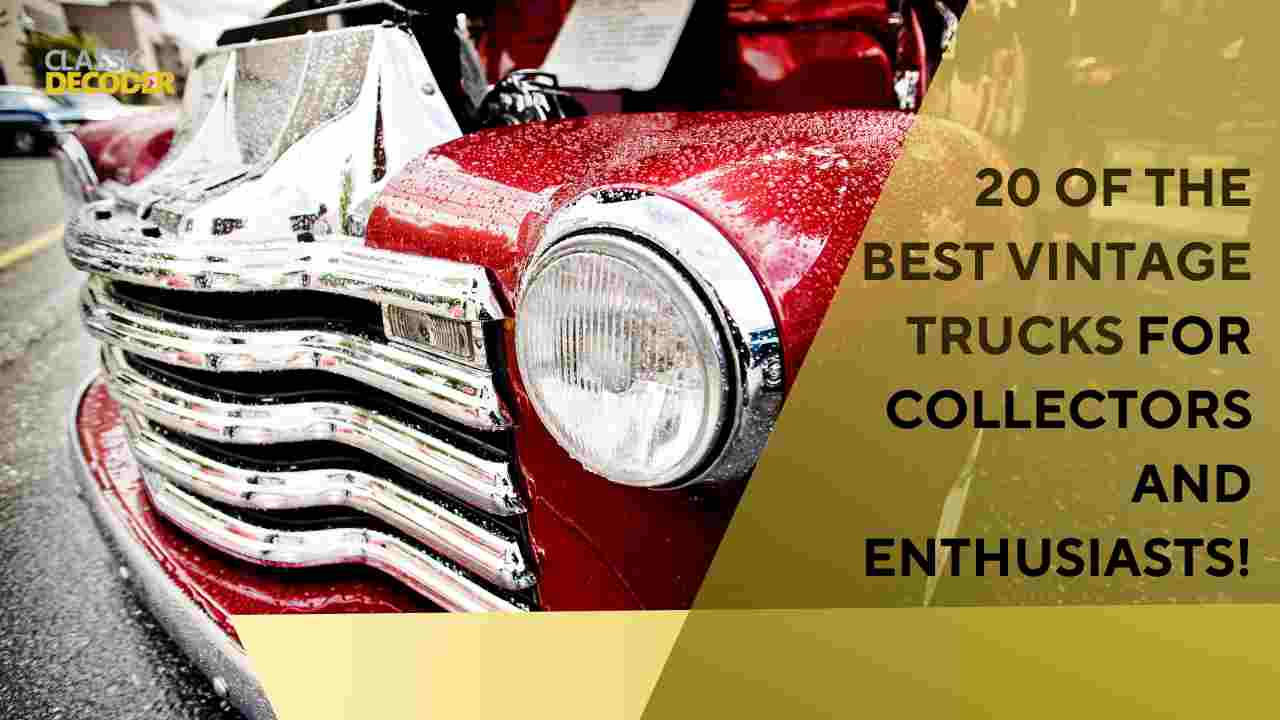 The cover of article 20 of the Best Vintage Trucks for Collectors and Enthusiasts!